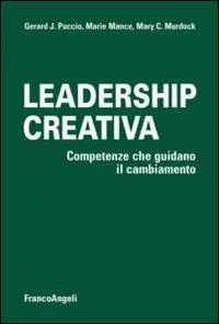 Occasione Imperdibile Leadership creativa. Competenze che guidano il cambiamento