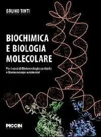 Nuovo Arrivo Biochimica e biologia molecolare. Per i corsi di biotecnologie sanitarie e biotecnologie ambientali