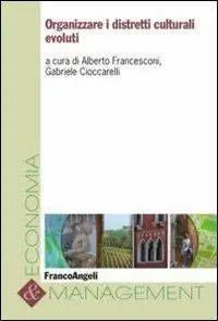 Organizzare i distretti culturali evoluti Occasione Imperdibile