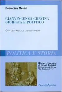 Gianvincenzo Gravina giurista e politico. Con un‘appendice di scritti inediti Promozione