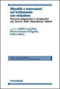 Attualità e innovazioni nel trattamento con metadone. Percorsi diagnostici e terapeutici nei Servizi delle dipendenze italiani Popolare