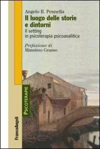 Direttamente Dal Produttore Il luogo delle storie e dintorni. Il setting in psicoterapia psicoanalitica