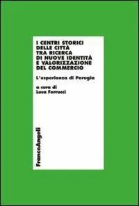 Spedizione Espresso I centri storici delle città tra ricerca di nuove identità e valorizzazione del commercio. L‘esperienza di Perugia