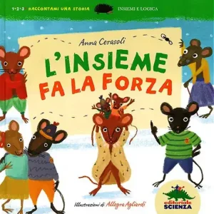 Bestseller L‘insieme fa la forza. Insiemi e logica. Ediz. illustrata