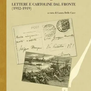 Orme di guerra. Lettere e cartoline dal fronte (1912-1919) Economico
