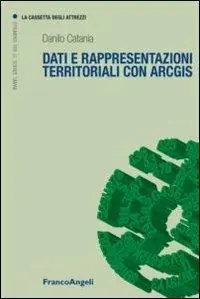 Dati e rappresentazioni territoriali con ArcGIS Compra Adesso
