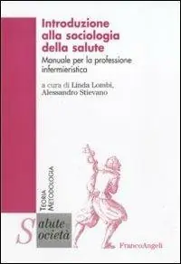 Introduzione alla sociologia della salute. Manuale per la professione infermieristica Prezzo Ridotto