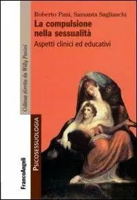 Esclusivo La compulsione nella sessualità. Aspetti clinici ed educativi