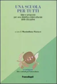 Consegna Rapida Una scuola per tutti. Idee e proposte per una didattica interculurale delle discipline