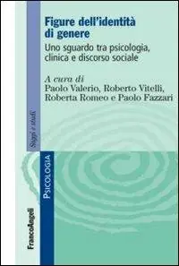 Figure dell‘identità di genere. Uno sguardo tra psicologia, clinica e discorso sociale Economico