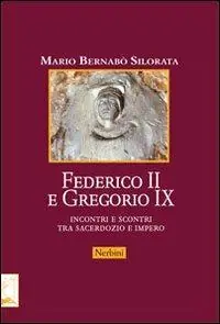 Prezzo Scontato Federico II e Gregorio IX. Incontri e scontri tra sacerdozio e impero