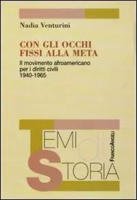 Con gli occhi fissi alla meta. Il movimento afroamericano per i diritti civili 1940-1965 Ultime Pezzi