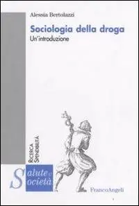 Sociologia della droga. Un‘introduzione Acquista Ora