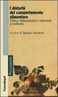 I disturbi del comportamento alimentare. Clinica, interpretazioni e interventi a confronto Di Tendenza