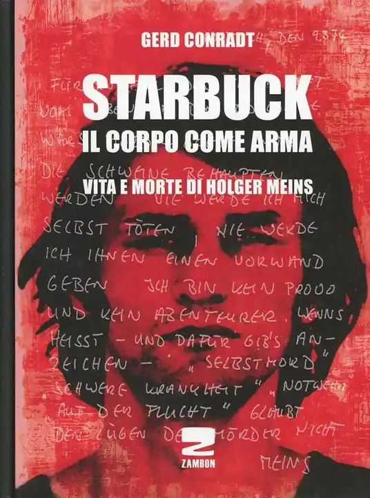 Offerta Lampo Starbuck. Il corpo come arma. Vita e morte di Holger Meins