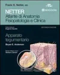 Netter. Atlante di anatomia fisiopatologia e clinca apparato tegumentario Direttamente Dal Produttore