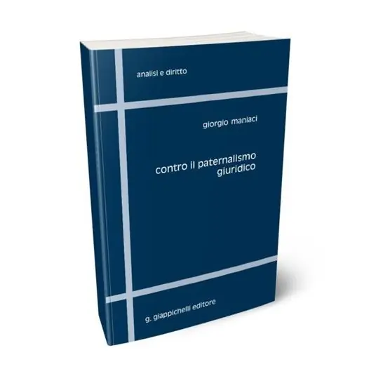 Spedito Oggi Contro il paternalismo giuridico
