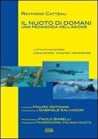Il nuoto di domani. Una pedagogia dell‘azione Acquista Ora