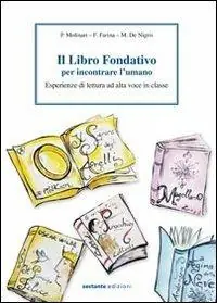 Il libro fondativo per incontrare l‘umano. Esperienze di lettura ad alta voce in classe Prezzo Ridotto