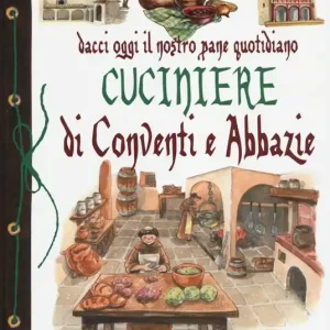 Offerta Dacci oggi il nostro pane quotidiano. Cuciniere di conventi e abbazie