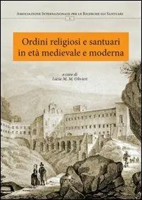 Ordini religiosi e santuari in età medievale e moderna Ultime Pezzi