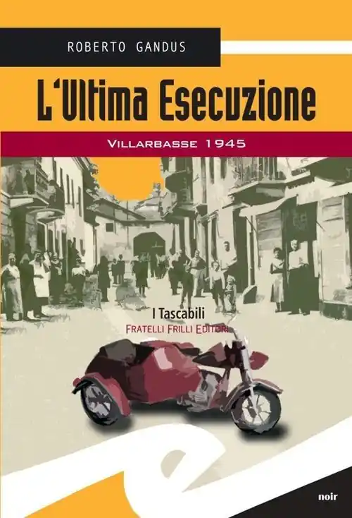 Occasione Imperdibile L‘ultima esecuzione. Villarbasse 1945