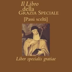 Promozione Esclusiva Il libro della grazia speciale. Liber specialis gratiae