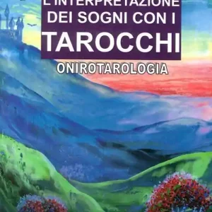 Pagamento Sicuro L‘interpretazione dei sogni con i tarocchi. Onirotarologia