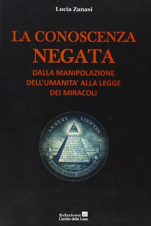 Promo Stagionale La conoscenza negata. Dalla manipolazione dell’umanità alla legge dei miracoli