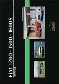 Promo Stagionale Fiat 1200-1500-1600s. 1959-1966. Ediz. illustrata
