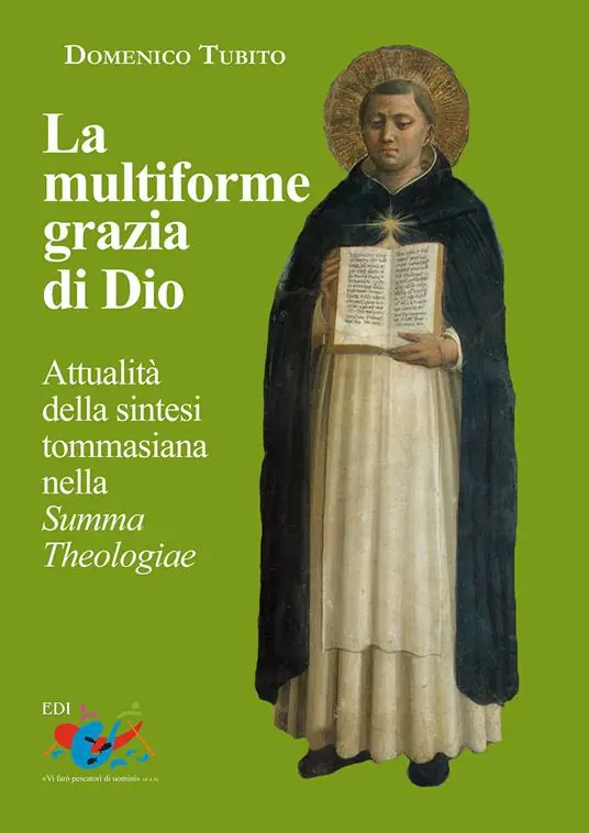 La multiforme grazia di Dio. Attualità della sintesi tommasiana nella «Summa Theologiae» Offerta