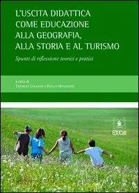 Prezzo Basso L‘ uscita didattica come educazione alla geografia, alla storia e al turismo