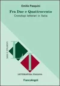 Offerta Lampo Fra Due e Quattrocento. Cronotopi letterari in Italia