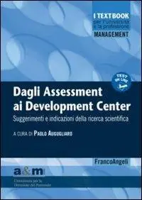 Prezzo Ridotto Dagli assessment ai development center. Suggerimenti e indicazioni della ricerca scientifica