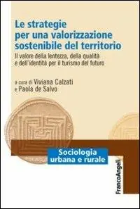 Direttamente Dal Produttore Le strategie per una valorizzazione sostenibile del territorio. Il valore della lentezza, della qualità e dell‘identità per il turismo del futuro