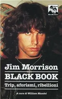 Jim Morrison. Black book. Trip, aforismi e invettive Offerta Limitata
