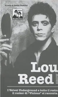 Promo Stagionale Lou Reed, I Velvet Underground, Andy Warhol, Nico, album, concerti dichiarazioni....