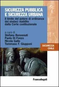 Pagamento Sicuro Sicurezza pubblica e sicurezza urbana. Il limite del potere di ordinanza dei sindaci stabilito dalla Corte costituzionale