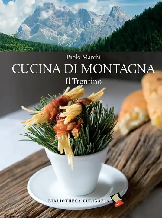 Cucina di montagna. Il Trentino. Ediz. a colori Occasione Imperdibile