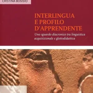 Prezzo Basso Interlingua e profilo d‘apprendente. Uno sguardo diacronico tra linguistica acquisizionale e glottodidattica