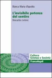 Miglior Prezzo L‘invisibile potenza del sentire. Descartes Leibniz