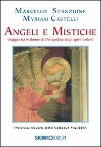 Occasione Imperdibile Angeli e mistiche. Viaggio tra le donne di Dio guidate dagli spiriti celesti