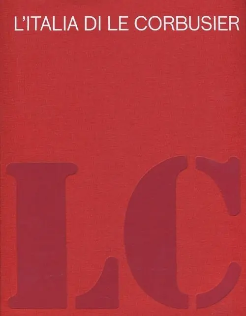 L‘Italia di Le Corbusier. Catalogo della mostra (Roma, 18 ottobre 2012-13 febbraio 2013). Ediz. illustrata A Buon Prezzo