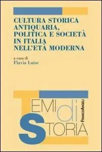 Ultimissimo Modello Cultura storica antiquaria, politica e società in Italia nell‘età moderna