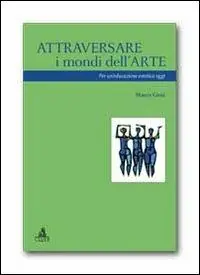 Promozione Attraversare i mondi dell‘arte. Per un‘educazione estetica oggi