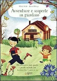 Soddisfatti O Rimborsati Avventure e scoperte in giardino. Per conoscere fiori, piante e piccoli animali con bambini dai 3 anni in su