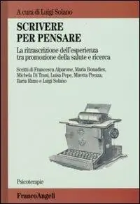 Scrivere per pensare. La ritrascrizione dell‘esperienza tra promozione della salute e ricerca Offerta Lampo