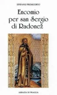 Encomio per san Sergio di Radone. L‘angelo della Russia Ultima Occasione