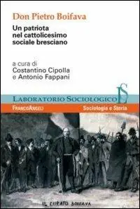 Don Pietro Boifava. Un patriota nel cattolicesimo sociale bresciano Offerta Speciale