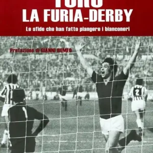 Toro, la furia-derby. Le sfide che hanno fatto piangere i bianconeri Scelto Dai Clienti